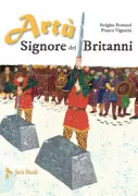 Copertina libro ARTU SIGNORE DEI BRITANNI. EDIZ. A COLORI