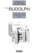 Copertina libro <b>Paul Rudolph, la scuola d'arte e d'architettura a Yale</b>
