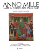Copertina libro ANNO MILLE. L'ARTE IN EUROPA DAL 95 0 AL 1050. NUOVA EDIZ