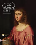Copertina libro <b>Gesù fu veramente bambino?<br></b>(titolo originale o altro titolo: <i>Jésus a-t-il eu une vraie enfance?</i>)