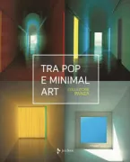 Copertina libro <b>Tra pop e minimal art</b>