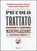Copertina libro <b>Piccolo trattato di manipolazione a uso degli onesti<br></b>(titolo originale o altro titolo: <i>Petit traité de manipolation à l'usage des honnêtes gens</i>)