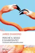 Copertina libro <b>Perché il sesso è divertente?<br></b>(titolo originale o altro titolo: <i>Why is sex fun?</i>)