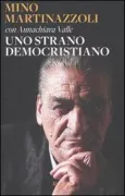 Copertina libro <b>Uno strano democristiano</b>