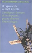 Copertina libro <b>Il ragazzo che catturò il vento<br></b>(titolo originale o altro titolo: <i>The boy who harnessed the wind</i>)
