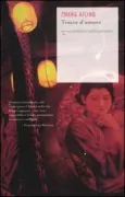 Copertina libro <b>Tracce d'amore<br></b>(titolo originale o altro titolo: <i>Chanxiang xie: diyi lu xiang</i>)