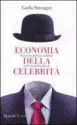 Copertina libro <b>Economia della celebrità<br></b>(titolo originale o altro titolo: <i>The fear of insignificance</i>)