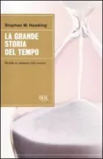 Copertina libro <b>La grande storia del tempo<br></b>(titolo originale o altro titolo: <i>A briefer history of time</i>)