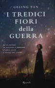 Copertina libro <b>I tredici fiori della guerra<br></b>(titolo originale o altro titolo: <i>Jingling shisan chai</i>)