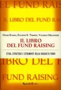 Copertina libro <b>Il libro del fund raising<br></b>(titolo originale o altro titolo: <i>Hank Rosso's achieving excellence in fund raising</i>)