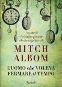 Copertina libro <b>L'uomo che voleva fermare il tempo<br></b>(titolo originale o altro titolo: <i>The time keeper</i>)