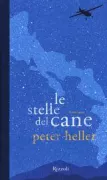 Copertina libro <b>Le stelle del cane<br></b>(titolo originale o altro titolo: <i>The dog stars</i>)