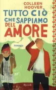 Copertina libro <b>Tutto ciò che sappiamo dell'amore<br></b>(titolo originale o altro titolo: <i>Slammed</i>)
