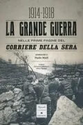 Copertina libro <b>1914-1918, la grande guerra nelle prime pagine del Corriere della sera</b>