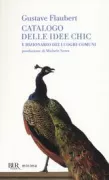 Copertina libro <b>Catalogo delle idee chic Dizionario dei luoghi comuni<br></b>(titolo originale o altro titolo: <i>Dictionnaire des idées reçues</i>)
