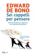 Copertina libro <b>Sei cappelli per pensare<br></b>(titolo originale o altro titolo: <i>Six thinking hats</i>)