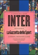 Copertina libro <b>La leggenda della grande Inter nelle pagine de La Gazzetta dello sport</b>