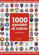 Copertina libro <b>1000 squadre di calcio<br></b>(titolo originale o altro titolo: <i>1000 Football Clubs</i>)