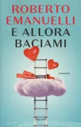Copertina libro <b>E allora baciami</b>