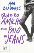 Copertina libro <b>Quattro amiche e un paio di jeans<br></b>(titolo originale o altro titolo: <i>The sisterhood of the traveling pants</i>)