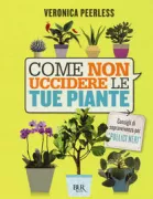 Copertina libro <b>Come non uccidere le tue piante<br></b>(titolo originale o altro titolo: <i>How not to kill your houseplant</i>)