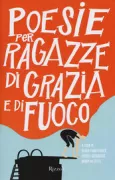Copertina libro <b>Poesie per ragazze di grazia e di fuoco</b>