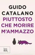Copertina libro <b>Piuttosto che morire m'ammazzo</b>
