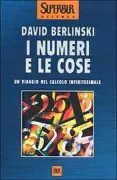 Copertina libro <b>I numeri e le cose<br></b>(titolo originale o altro titolo: <i>A tour of the calculus</i>)