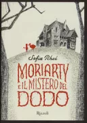 Copertina libro <b>Moriarty e il mistero del dodo<br></b>(titolo originale o altro titolo: <i>El joven Moriarty</i>)