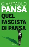 Copertina libro <b>Quel fascista di Pansa</b>