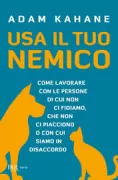 Copertina libro <b>Usa il tuo nemico<br></b>(titolo originale o altro titolo: <i>Collaborating with the enemy</i>)