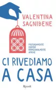 Copertina libro <b>Ci rivediamo a casa</b>