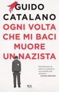 Copertina libro <b>Ogni volta che mi baci muore un nazista</b>