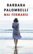 Copertina libro <b>Mai fermarsi</b>