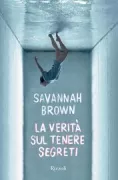 Copertina libro <b>La verità sul tenere segreti<br></b>(titolo originale o altro titolo: <i>The truth about keeping secrets</i>)