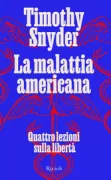 Copertina libro <b>La malattia americana<br></b>(titolo originale o altro titolo: <i>Our Malady</i>)