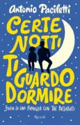 Copertina libro <b>Certe notti ti guardo dormire</b>