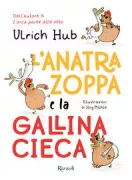 Copertina libro <b>L'anatra zoppa e la gallina cieca<br></b>(titolo originale o altro titolo: <i>Lahme Ente, blindes Huhn</i>)
