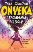 Copertina libro <b>Onyeka e l'Accademia del sole<br></b>(titolo originale o altro titolo: <i>Onyeka and the Academy of the sun</i>)