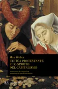 Copertina libro <b>L'etica protestante e lo spirito del capitalismo<br></b>(titolo originale o altro titolo: <i>Die protestantische Ethik und der Geist des Kapitalismus</i>)