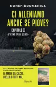 Copertina libro <b>Ci alleniamo anche se piove? 2. L'ultimo spegne le luci</b>