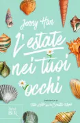 Copertina libro <b>L'estate nei tuoi occhi<br></b>(titolo originale o altro titolo: <i>The summer I turned pretty</i>)