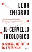 Copertina libro <b>Il cervello ideologico<br></b>(titolo originale o altro titolo: <i>The ideological brain</i>)
