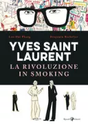 Copertina libro <b>Yves Saint Laurent<br></b>(titolo originale o altro titolo: <i>Smoking</i>)