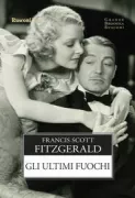 Copertina libro <b>Gli ultimi fuochi<br></b>(titolo originale o altro titolo: <i>The last tycoon</i>)