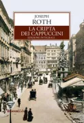 Copertina libro <b>La cripta dei cappuccini<br></b>(titolo originale o altro titolo: <i>Die Kapuzinergruft</i>)