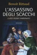 Copertina libro <b>L'assassino degli scacchi e altri misteri matematici<br></b>(titolo originale o altro titolo: <i>L'assassin des échecs et autres fictions mathématiques</i>)