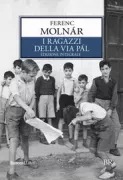 Copertina libro <b>I ragazzi della via Pal<br></b>(titolo originale o altro titolo: <i>I ragazzi della via Pál</i>)