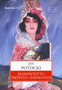 Copertina libro <b>Manoscritto trovato a Saragozza<br></b>(titolo originale o altro titolo: <i>Manuscrit trouvé à Saragosse</i>)