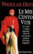 Copertina libro <b>Le mie cento vite<br></b>(titolo originale o altro titolo: <i>I, Phoolan Devi</i>)